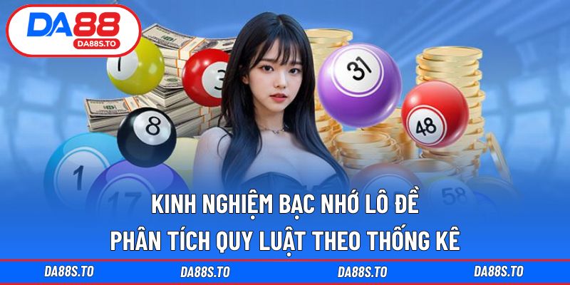 Kinh nghiệm bạc nhớ lô đề