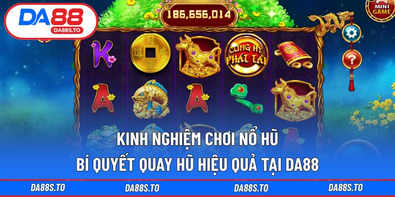 Kinh nghiệm chơi nổ hũ