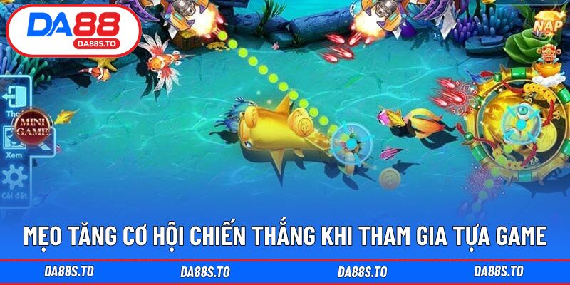 Mẹo tăng cơ hội chiến thắng khi tham gia tựa game