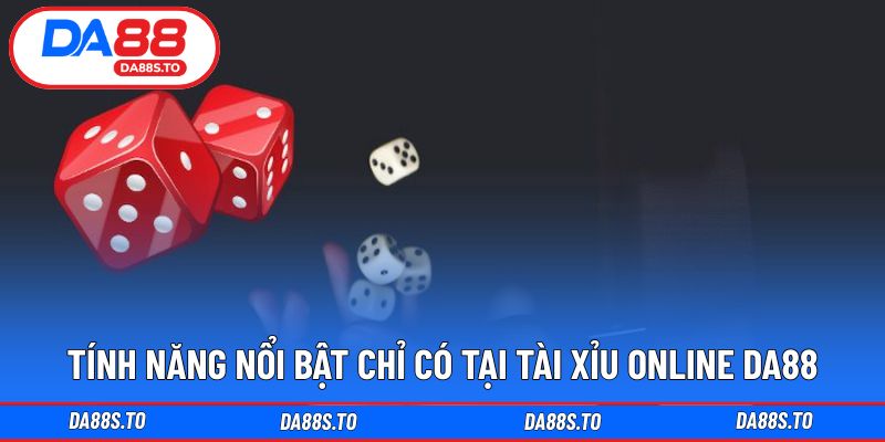 Tính năng đặc trưng nâng cao trải nghiệm tài xỉu trực tuyến